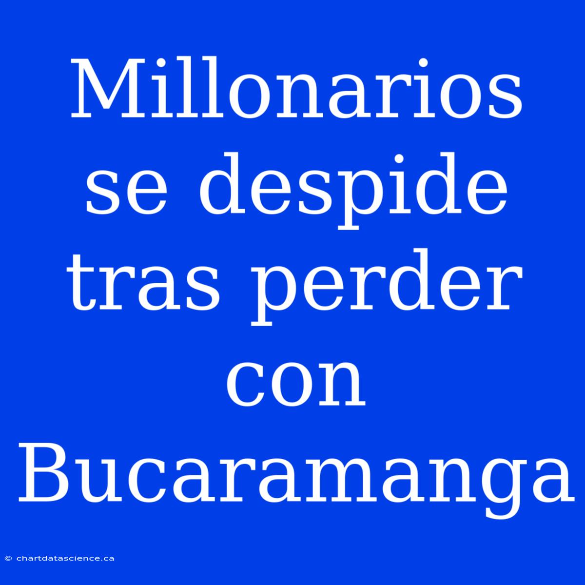 Millonarios Se Despide Tras Perder Con Bucaramanga