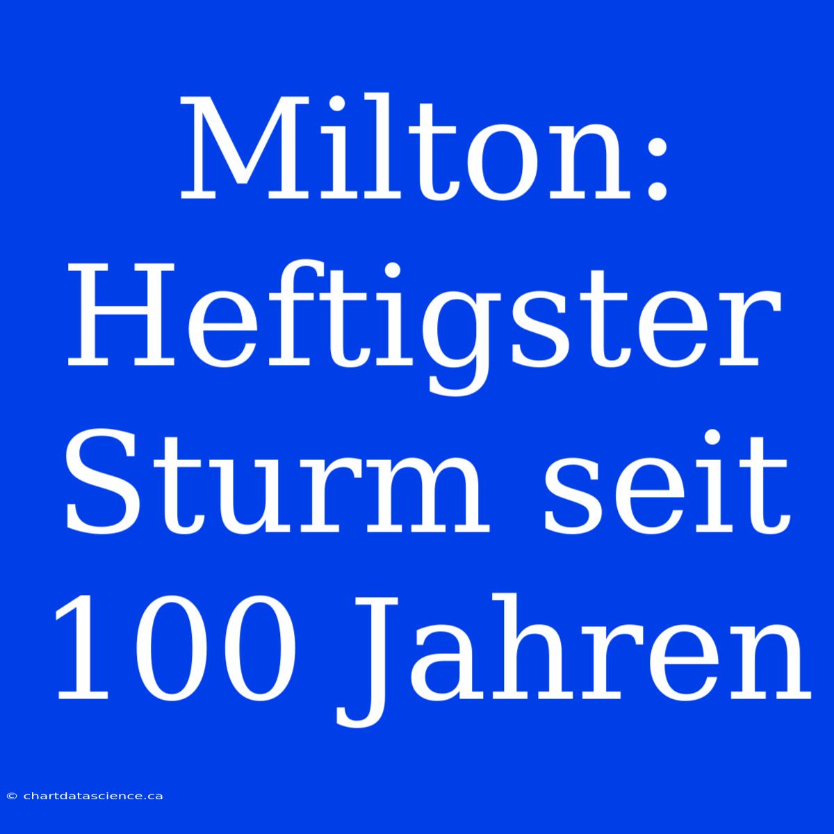 Milton: Heftigster Sturm Seit 100 Jahren