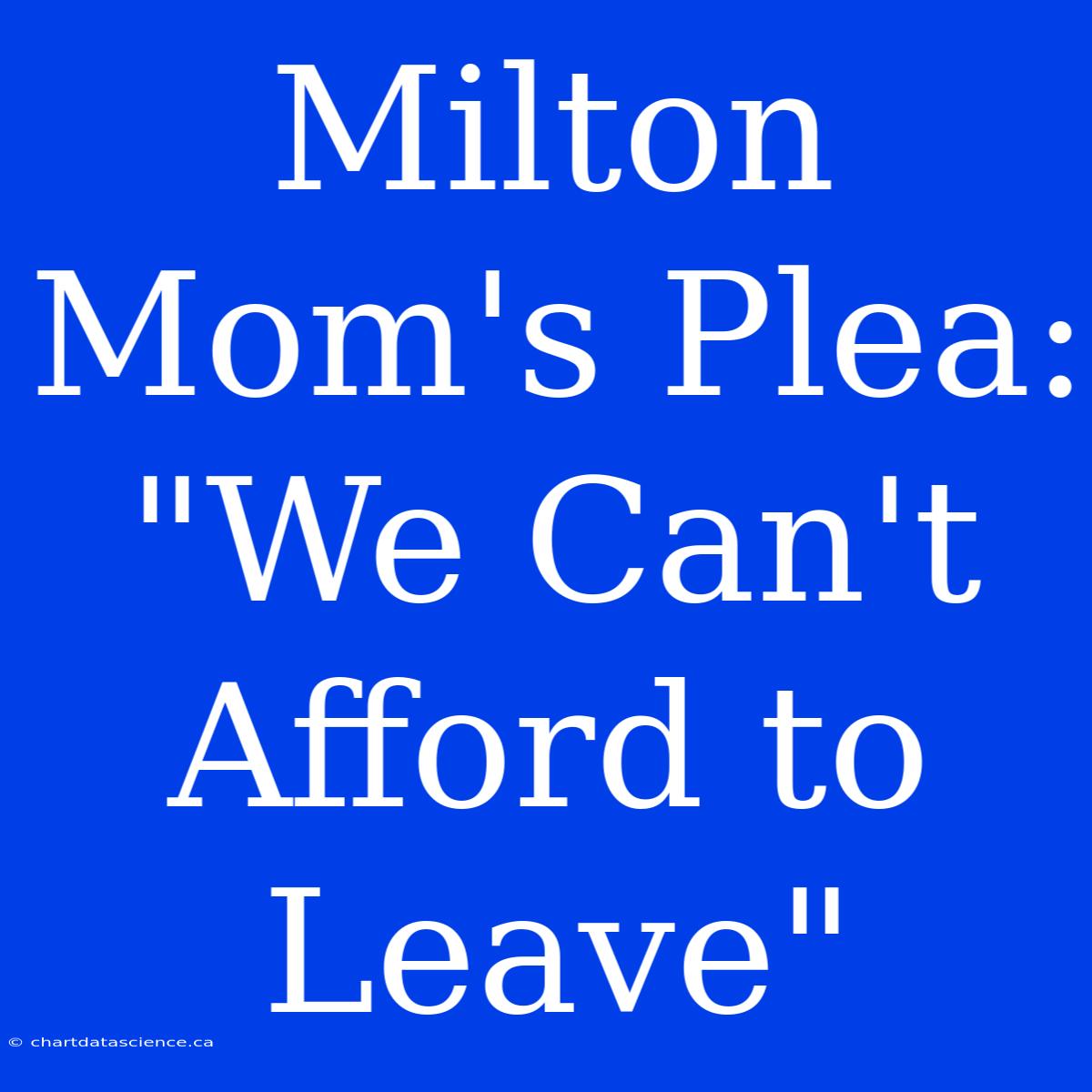 Milton Mom's Plea: 