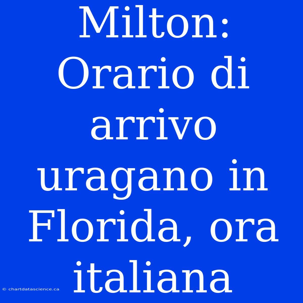 Milton: Orario Di Arrivo Uragano In Florida, Ora Italiana