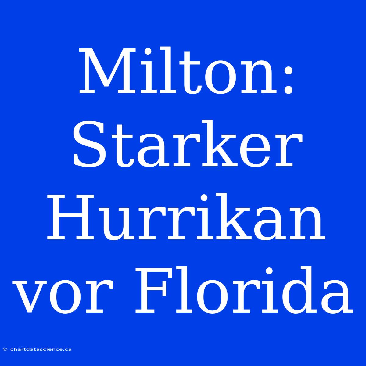 Milton: Starker Hurrikan Vor Florida