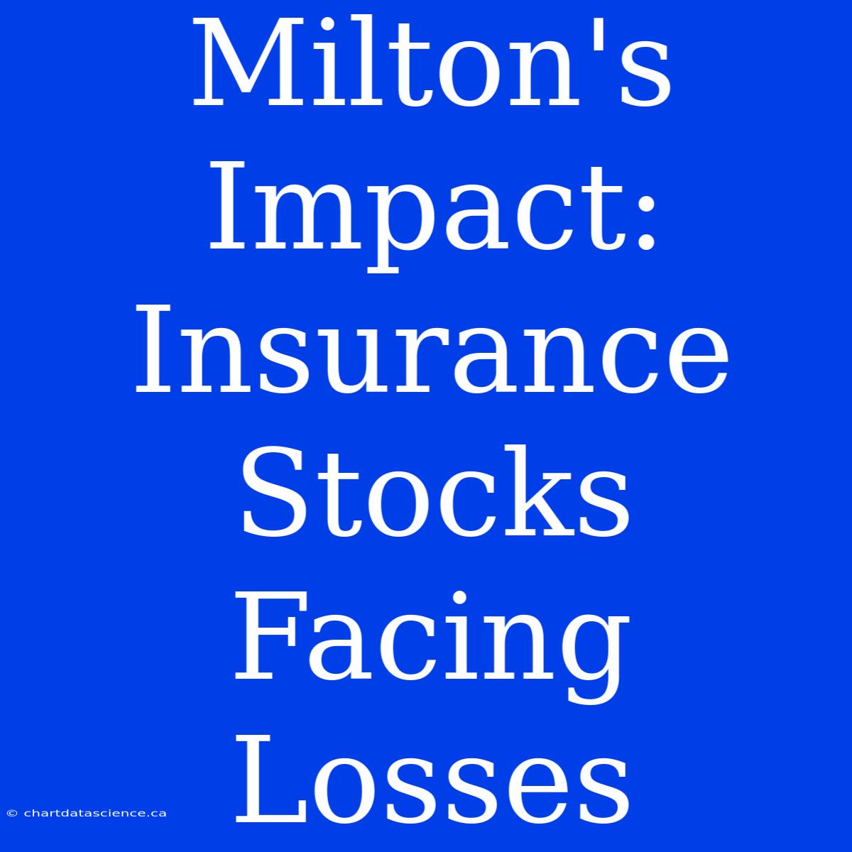 Milton's Impact: Insurance Stocks Facing Losses