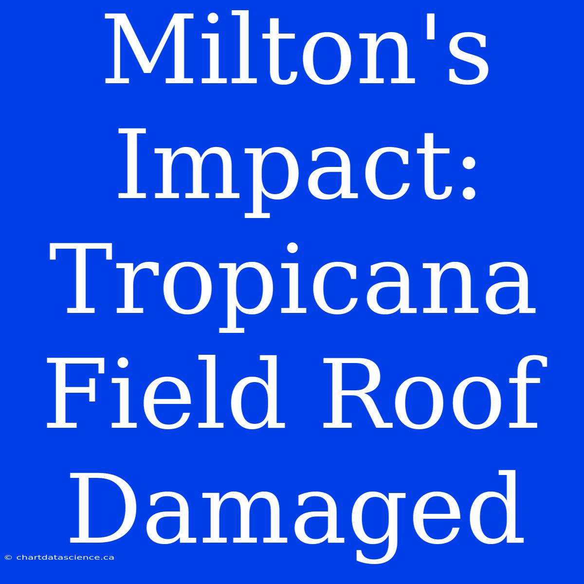 Milton's Impact: Tropicana Field Roof Damaged