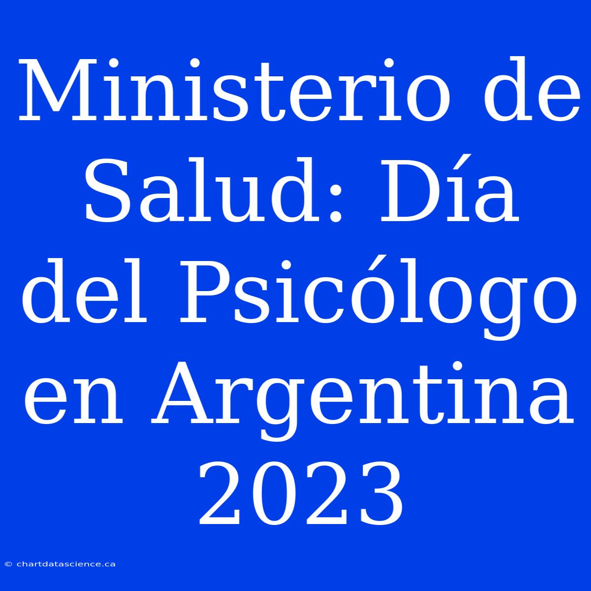 Ministerio De Salud: Día Del Psicólogo En Argentina 2023