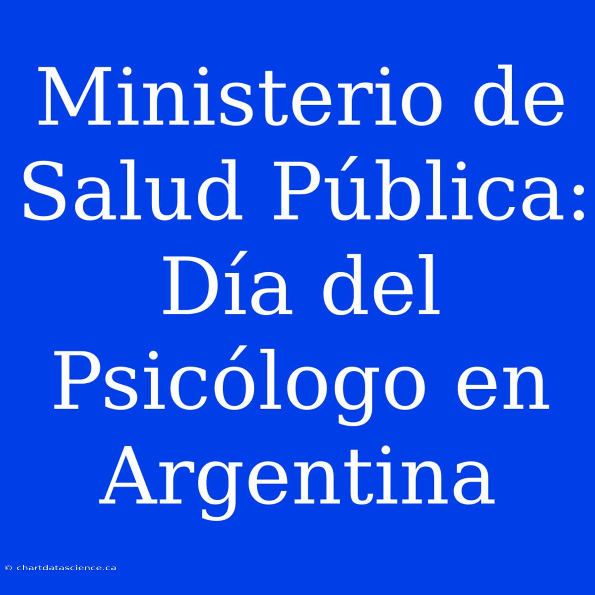 Ministerio De Salud Pública: Día Del Psicólogo En Argentina