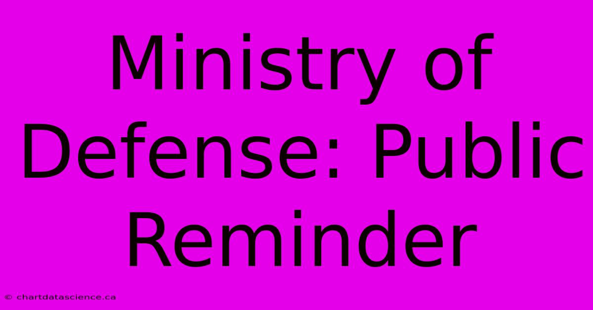 Ministry Of Defense: Public Reminder