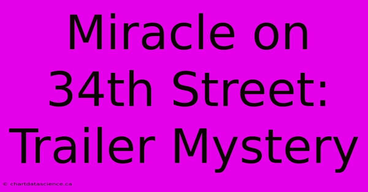 Miracle On 34th Street: Trailer Mystery