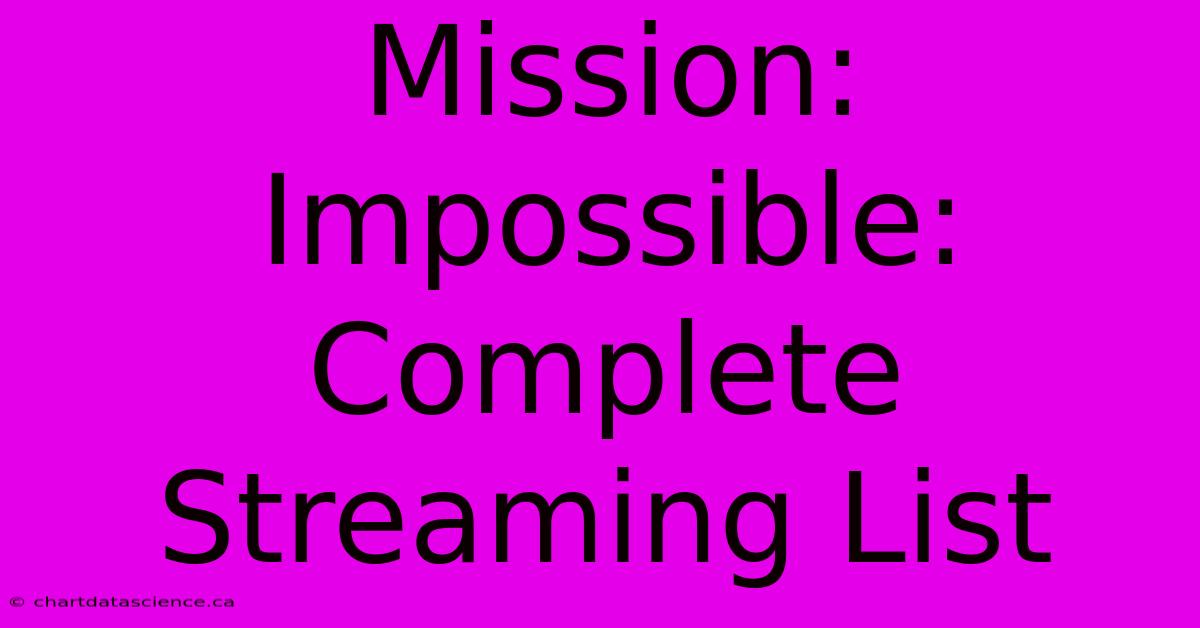 Mission: Impossible: Complete Streaming List