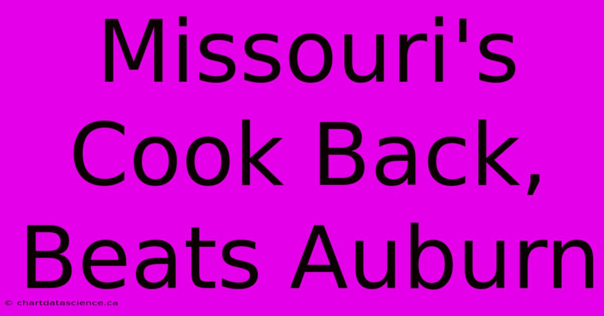 Missouri's Cook Back, Beats Auburn