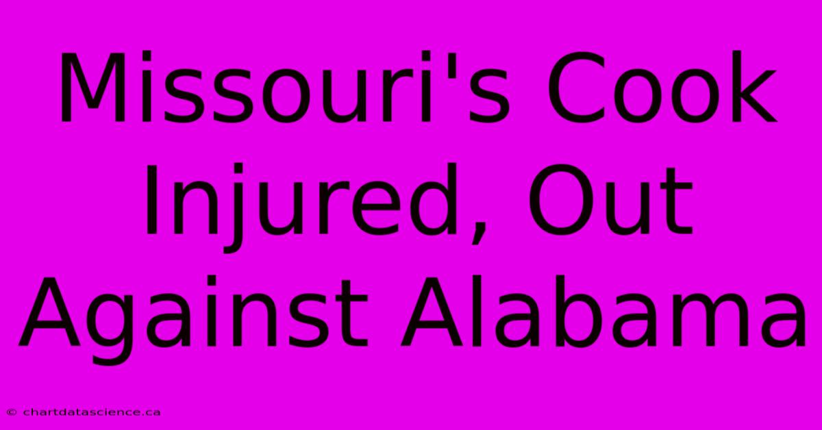 Missouri's Cook Injured, Out Against Alabama