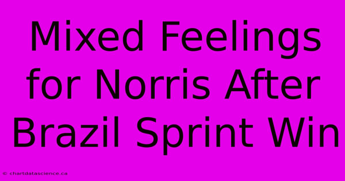 Mixed Feelings For Norris After Brazil Sprint Win