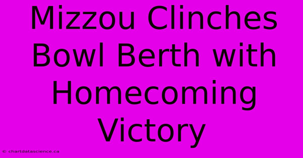 Mizzou Clinches Bowl Berth With Homecoming Victory