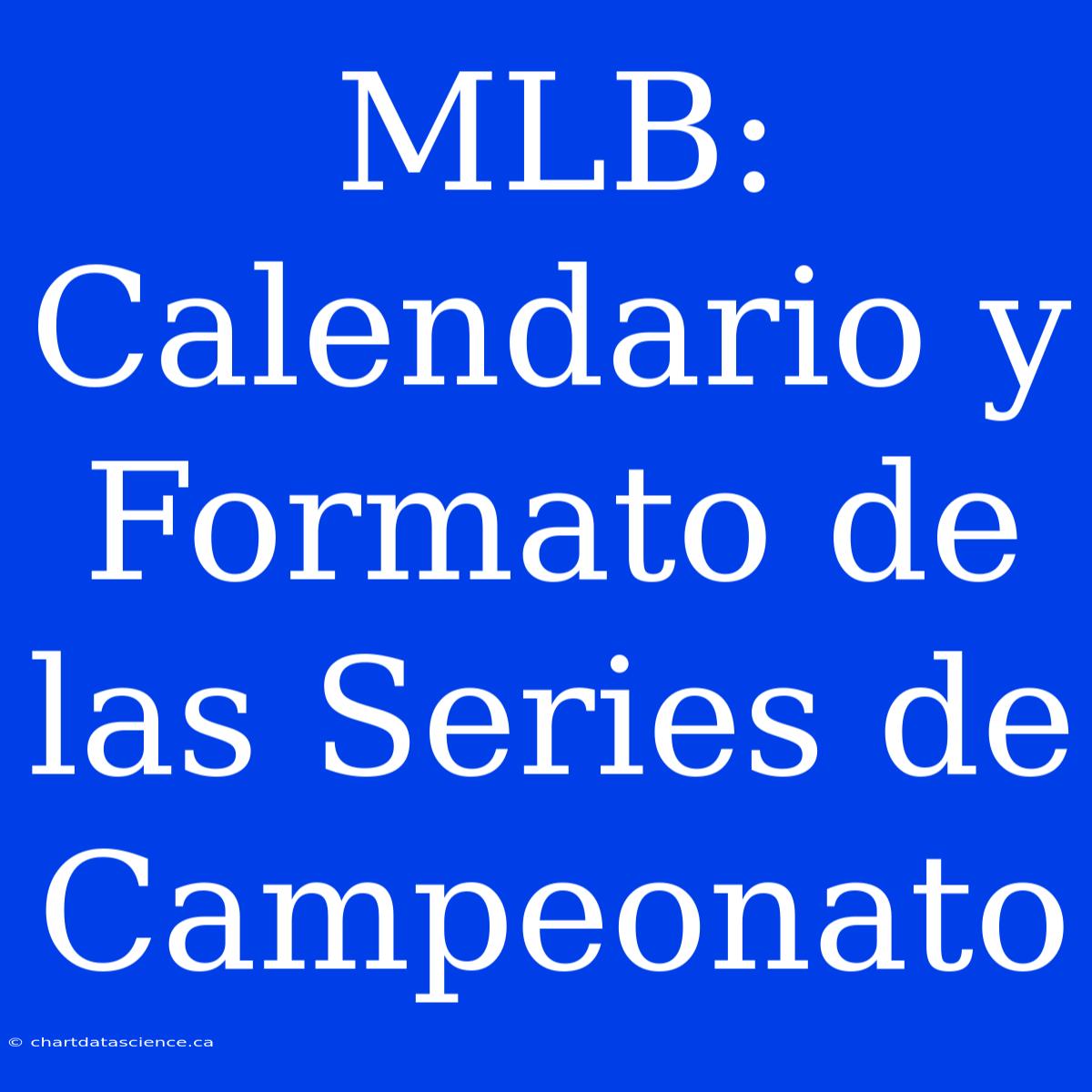 MLB: Calendario Y Formato De Las Series De Campeonato