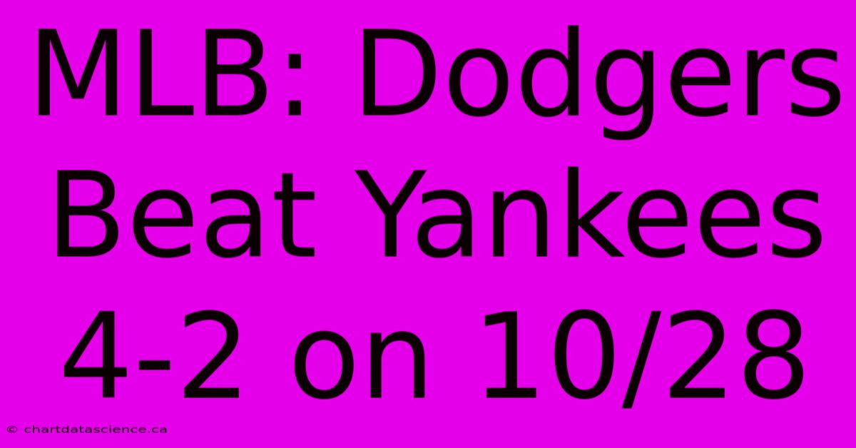 MLB: Dodgers Beat Yankees 4-2 On 10/28