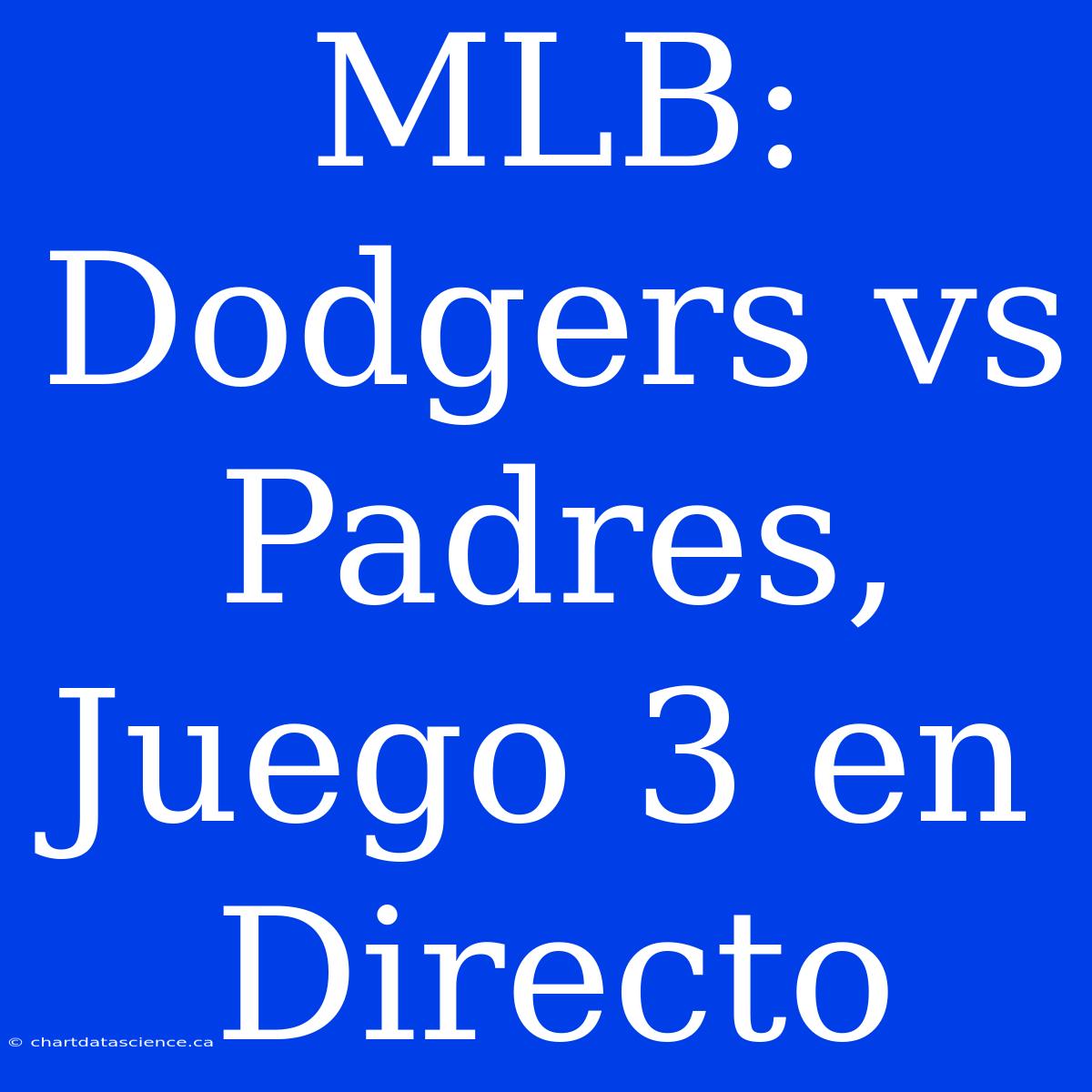 MLB: Dodgers Vs Padres, Juego 3 En Directo