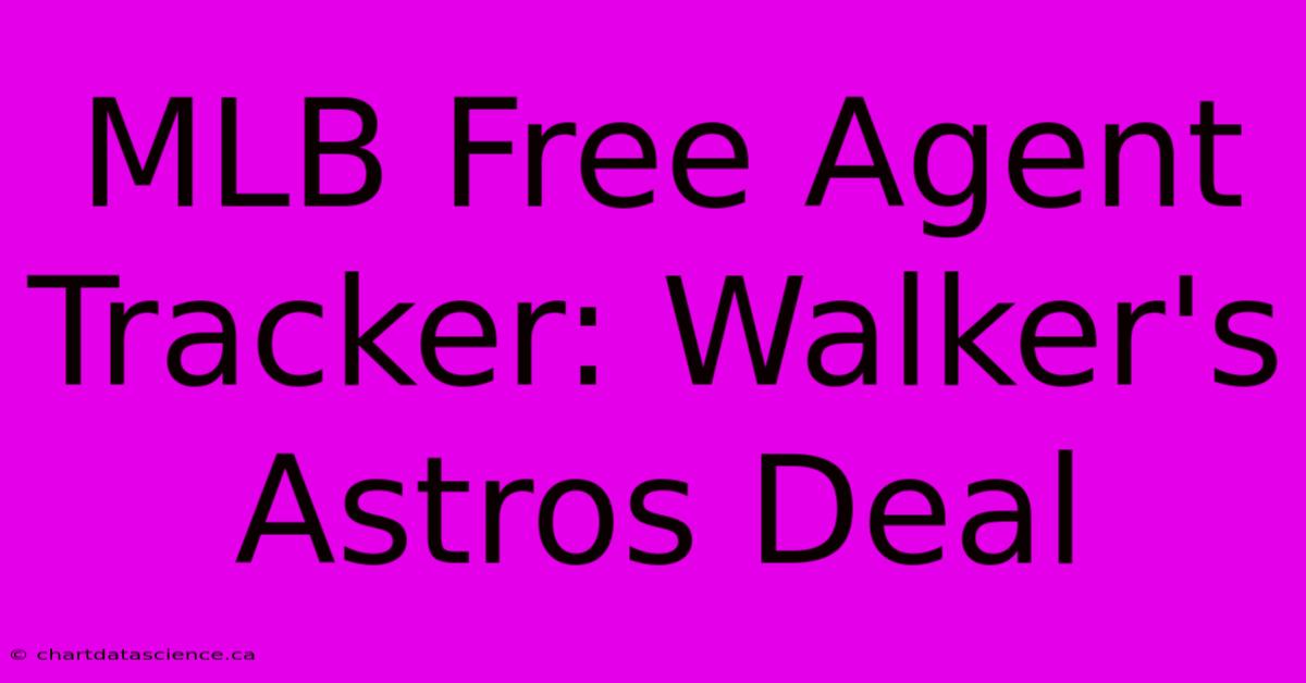 MLB Free Agent Tracker: Walker's Astros Deal