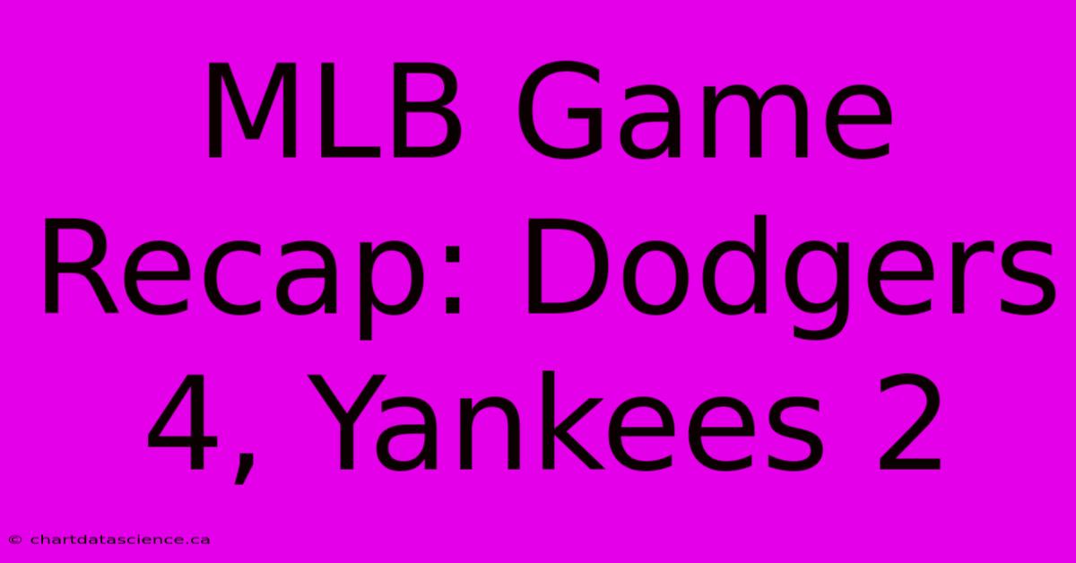 MLB Game Recap: Dodgers 4, Yankees 2