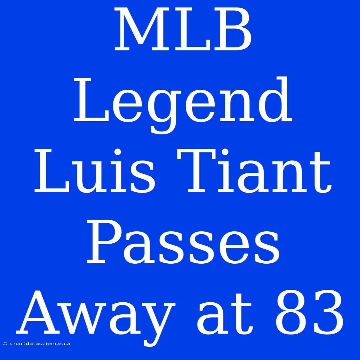 MLB Legend Luis Tiant Passes Away At 83