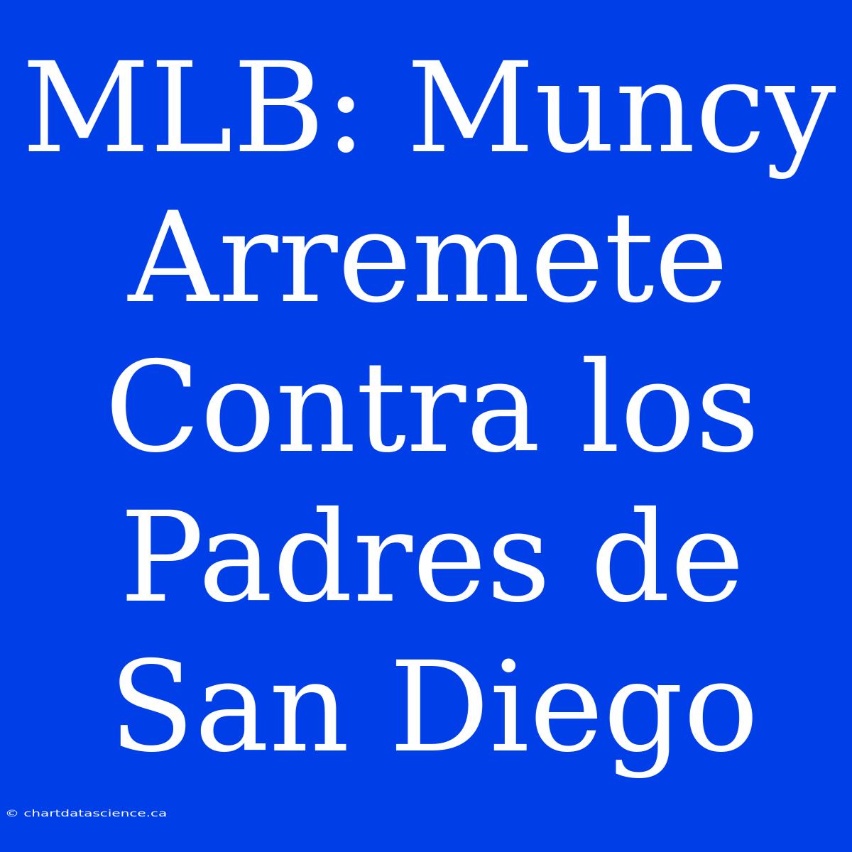 MLB: Muncy Arremete Contra Los Padres De San Diego