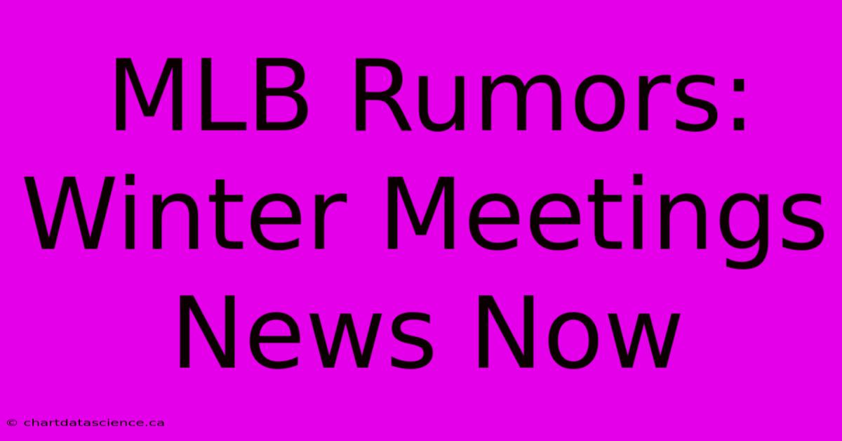 MLB Rumors: Winter Meetings News Now