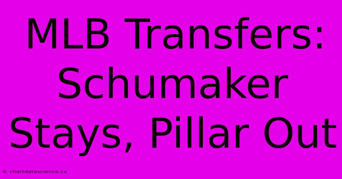 MLB Transfers: Schumaker Stays, Pillar Out 