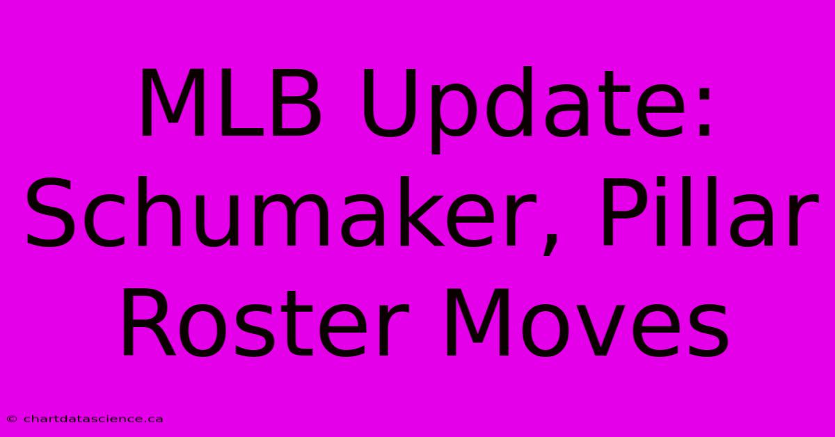 MLB Update: Schumaker, Pillar Roster Moves