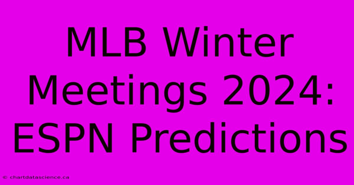 MLB Winter Meetings 2024: ESPN Predictions