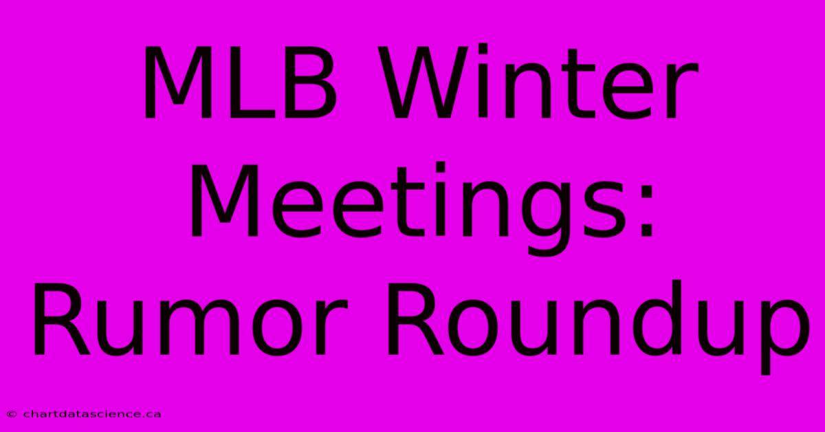 MLB Winter Meetings: Rumor Roundup