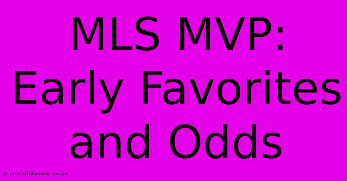 MLS MVP: Early Favorites And Odds