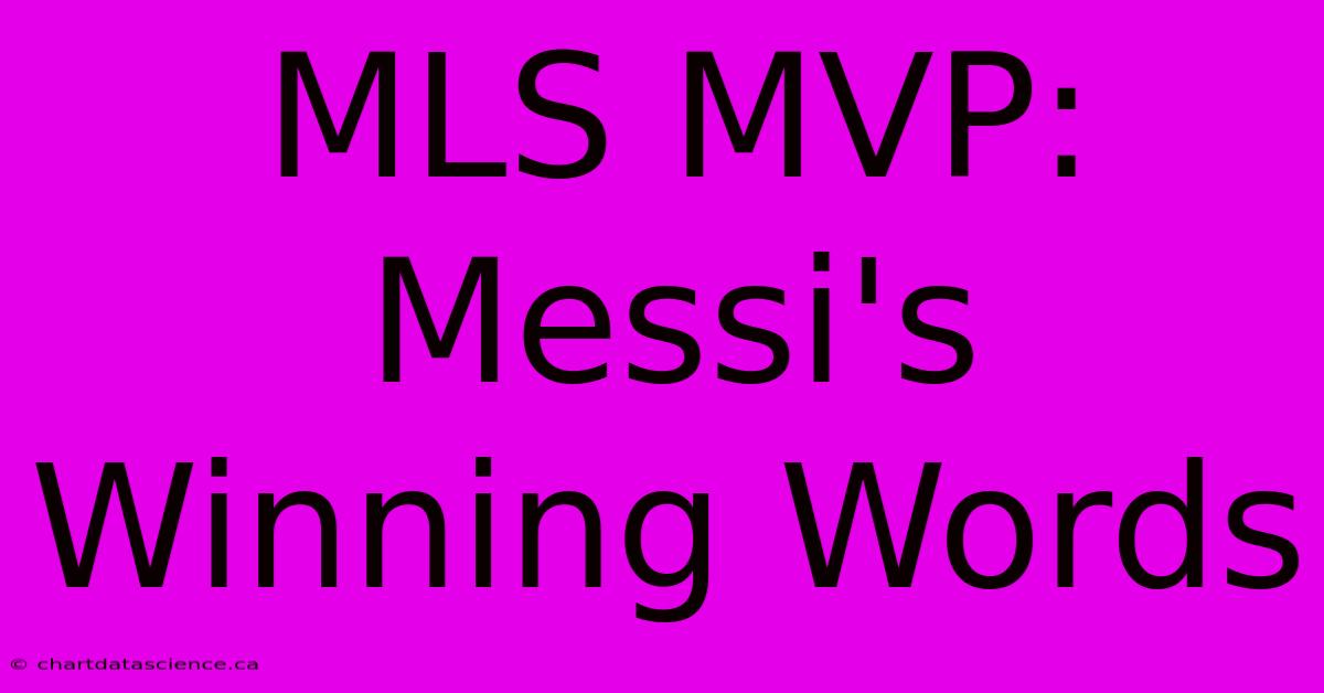 MLS MVP: Messi's Winning Words