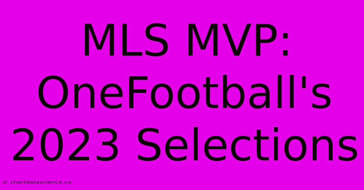 MLS MVP: OneFootball's 2023 Selections