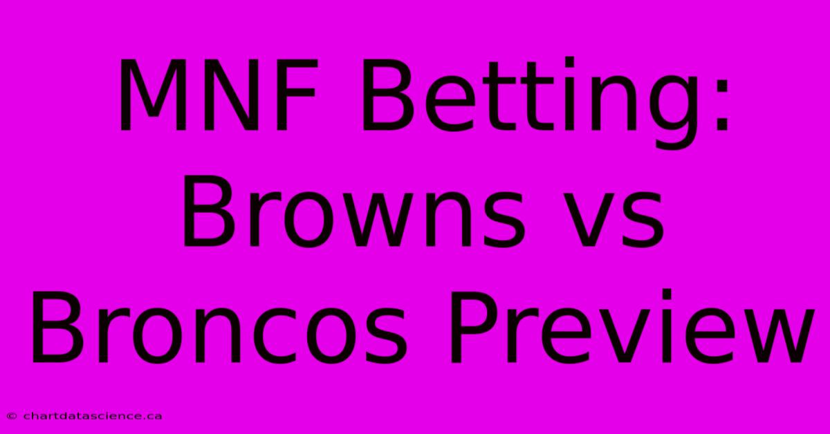 MNF Betting: Browns Vs Broncos Preview