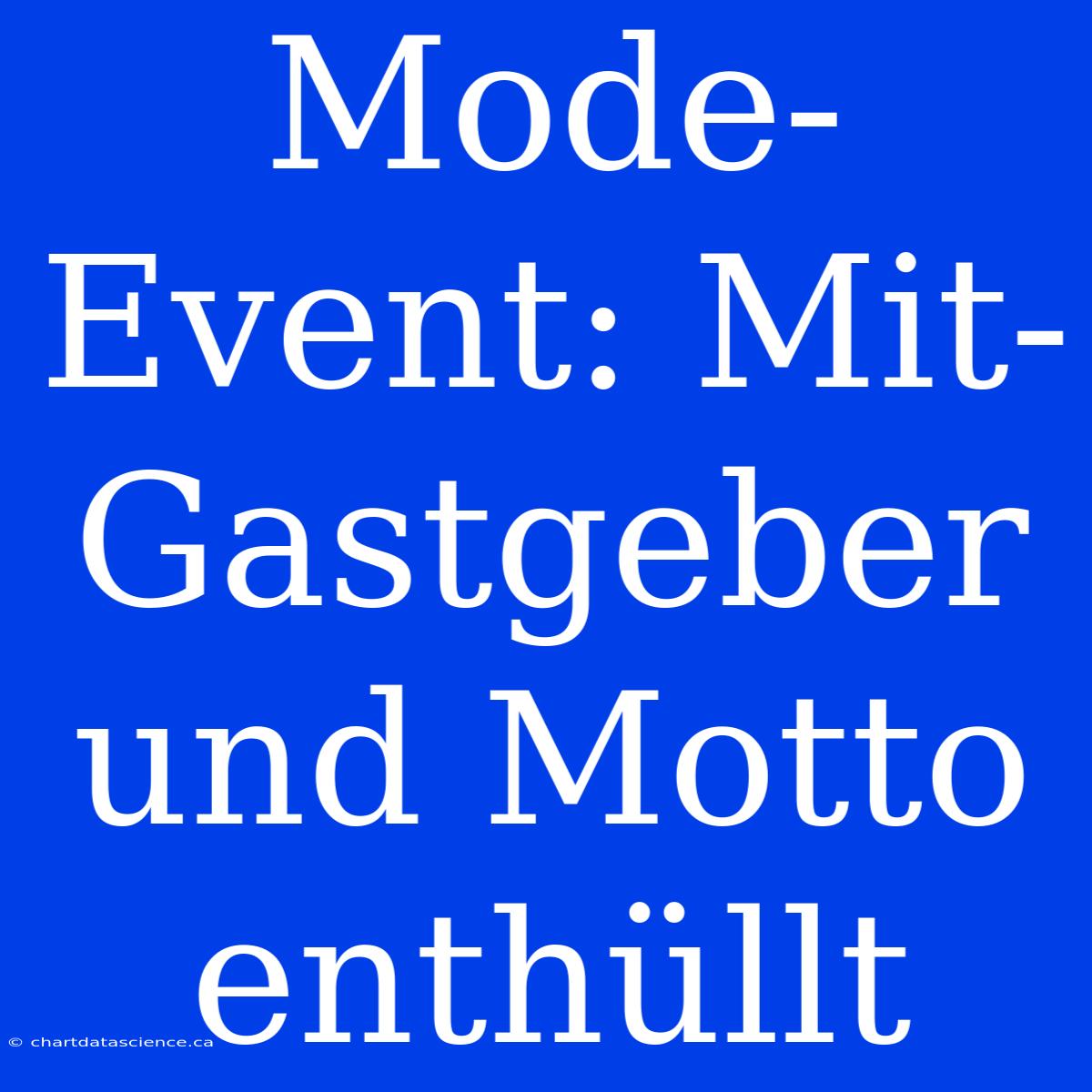 Mode-Event: Mit-Gastgeber Und Motto Enthüllt