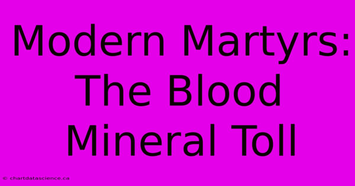 Modern Martyrs: The Blood Mineral Toll