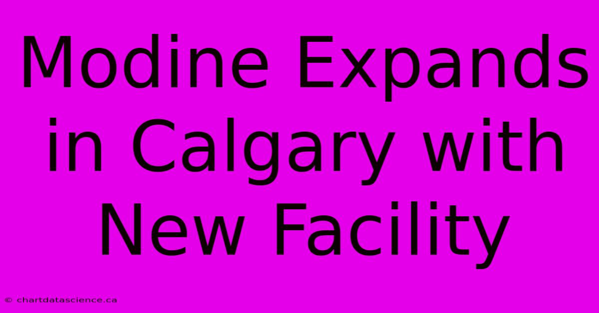 Modine Expands In Calgary With New Facility