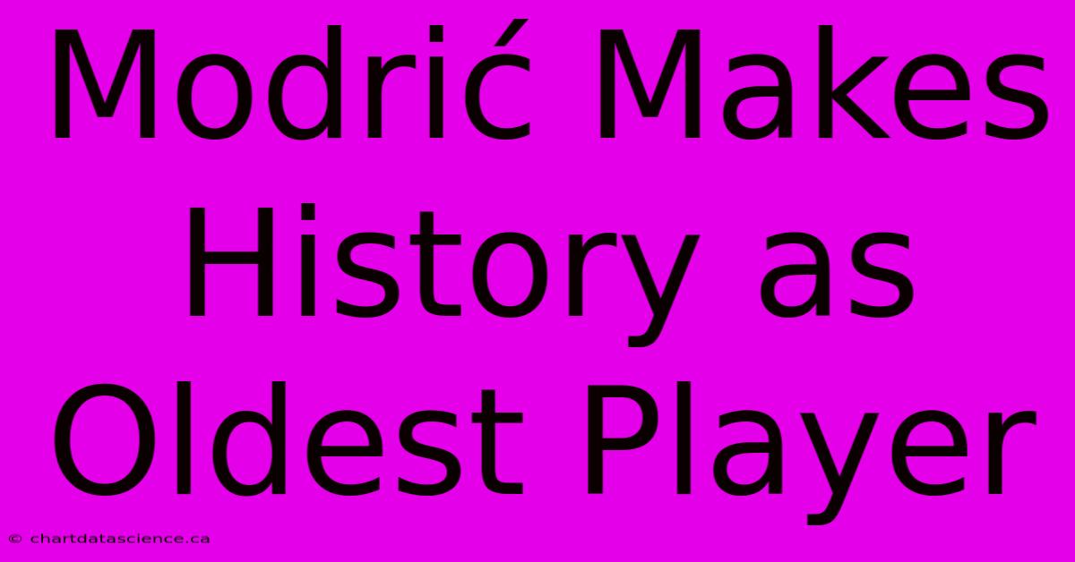 Modrić Makes History As Oldest Player