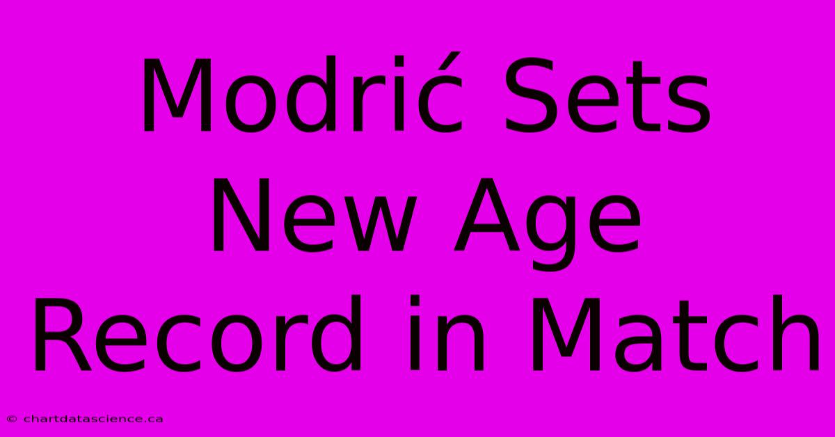 Modrić Sets New Age Record In Match