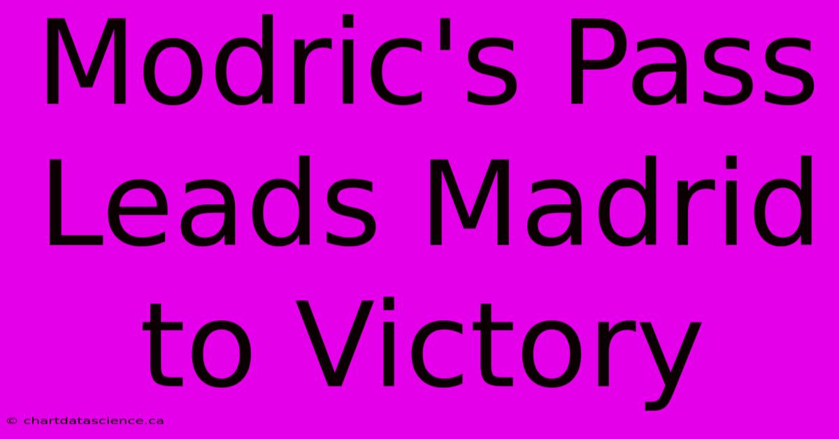 Modric's Pass Leads Madrid To Victory