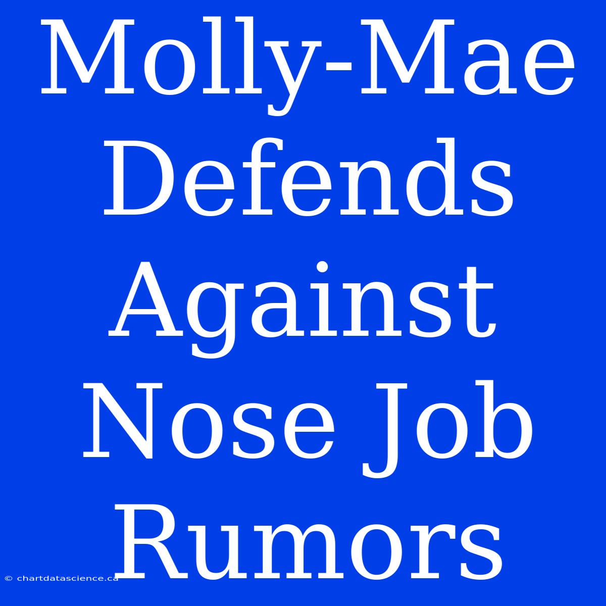 Molly-Mae Defends Against Nose Job Rumors