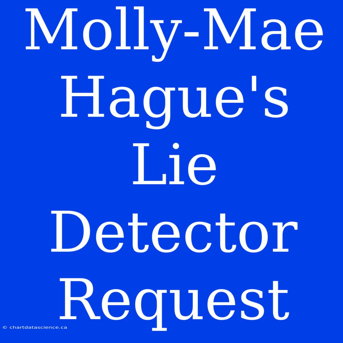 Molly-Mae Hague's Lie Detector Request