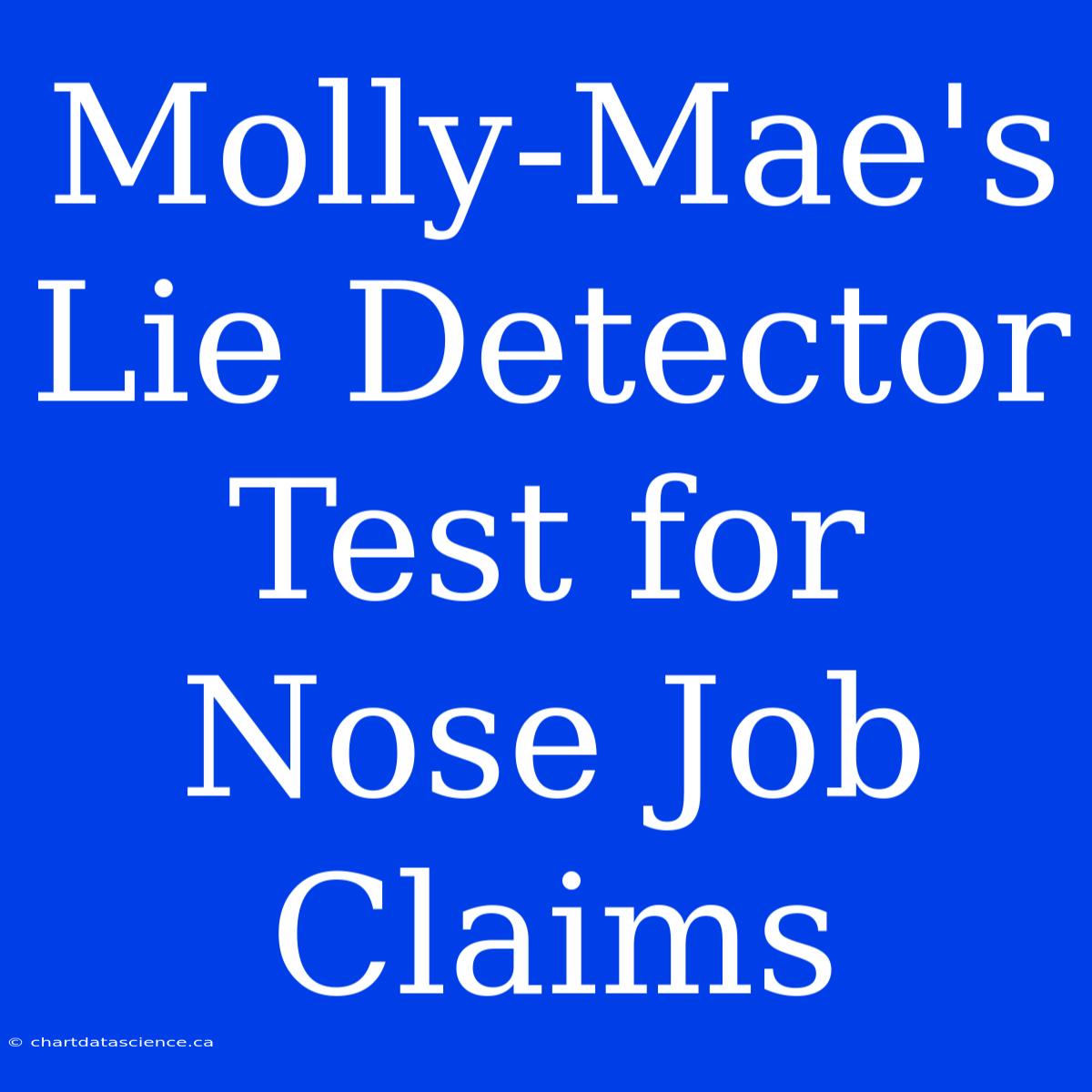 Molly-Mae's Lie Detector Test For Nose Job Claims