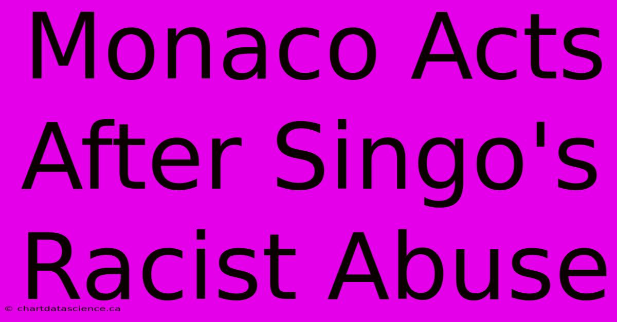 Monaco Acts After Singo's Racist Abuse