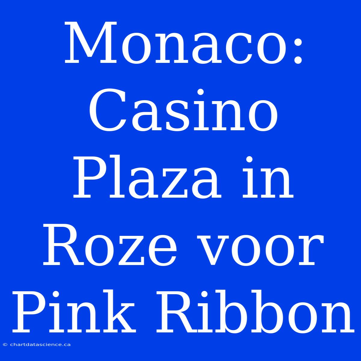 Monaco: Casino Plaza In Roze Voor Pink Ribbon