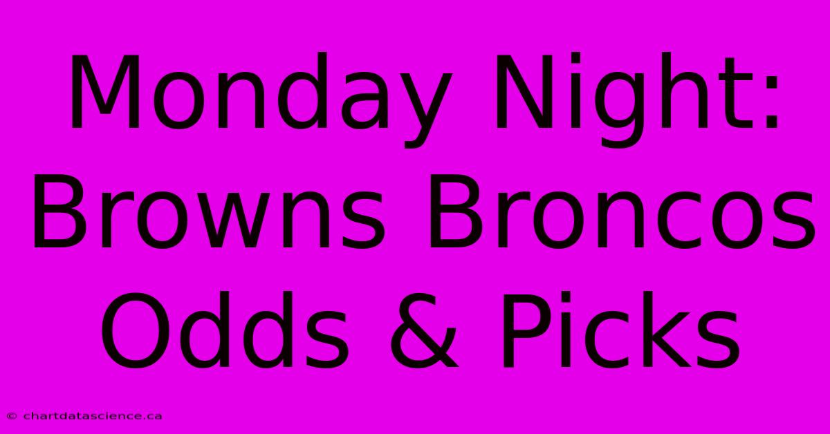 Monday Night: Browns Broncos Odds & Picks