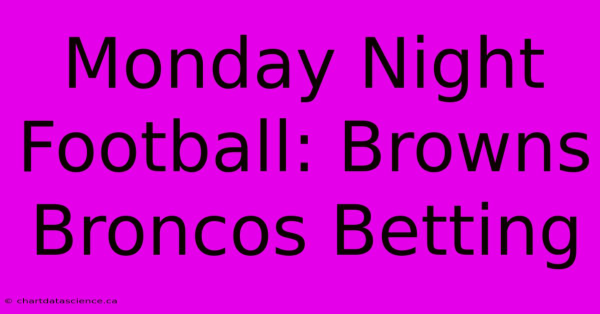 Monday Night Football: Browns Broncos Betting