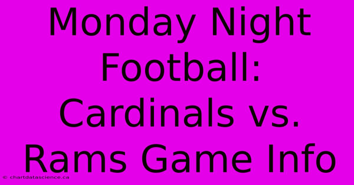 Monday Night Football: Cardinals Vs. Rams Game Info 