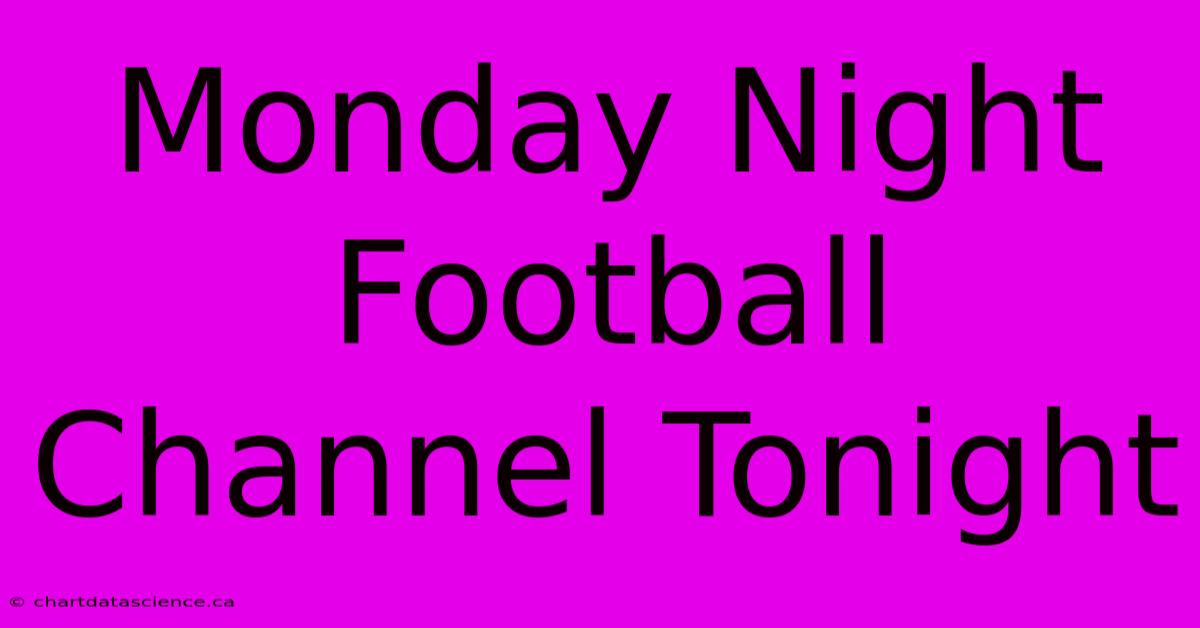 Monday Night Football Channel Tonight