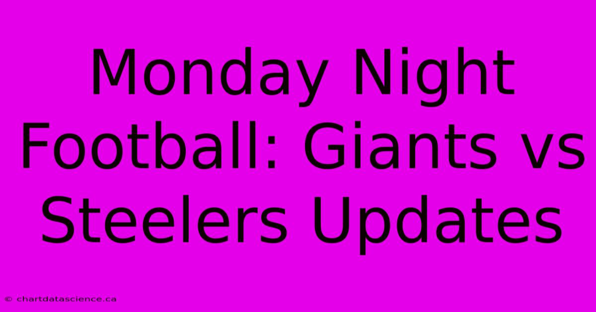 Monday Night Football: Giants Vs Steelers Updates