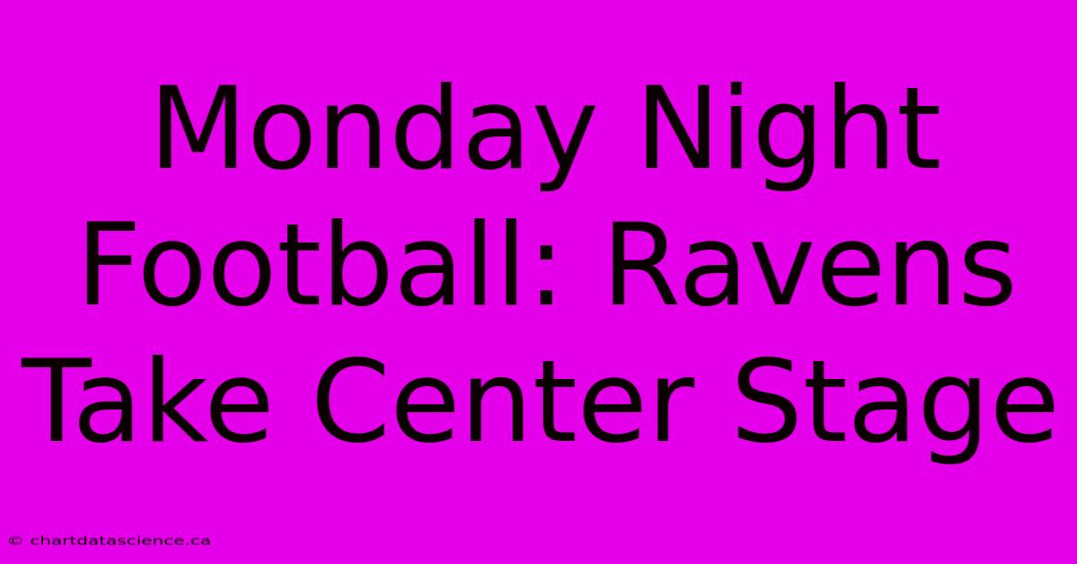 Monday Night Football: Ravens Take Center Stage