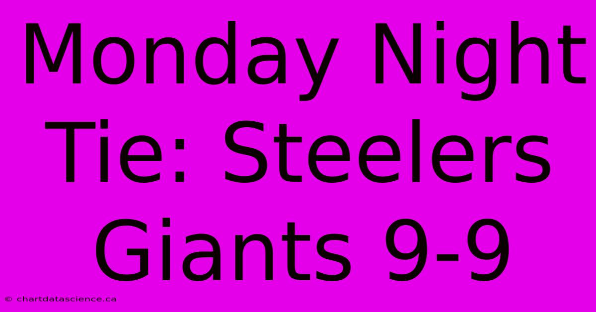 Monday Night Tie: Steelers Giants 9-9 